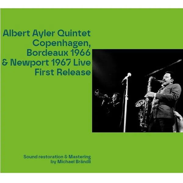 画像1: CD ALBERT AYLER QUINTET アルバート・アイラー・クインテット / COPENHAGEN, BORDEAUX 1966 & NEWPORT 1967 LIVE FIRST RELEASE  アルバート・アイラー：コペンハーゲンとボルドーでの力強い演奏は、ここで初めて公式にリリース!! 