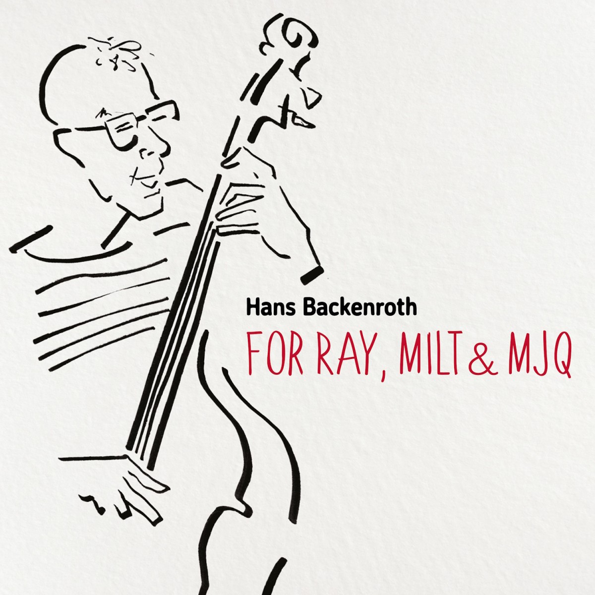 Hans Backenroth / For Ray, Milt & MJQ