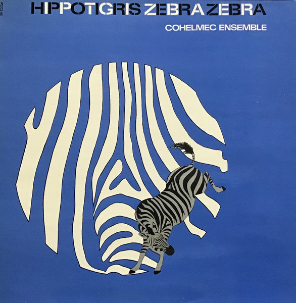 画像: 輸入復刻盤LP  COHELMEC ENSEMBLE コヘルメク・アンサンブル  ‎/ Hippotigris Zebrazebra