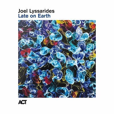 画像1: 【ACT】180g重量盤LP (light blue vinyl 水色) Joel Lyssarides ヨエル・リュサリデス / Late on Earth  クラシックの気品、ジャズの躍動。不完全だからこそ美しい、その美しき旋律 
