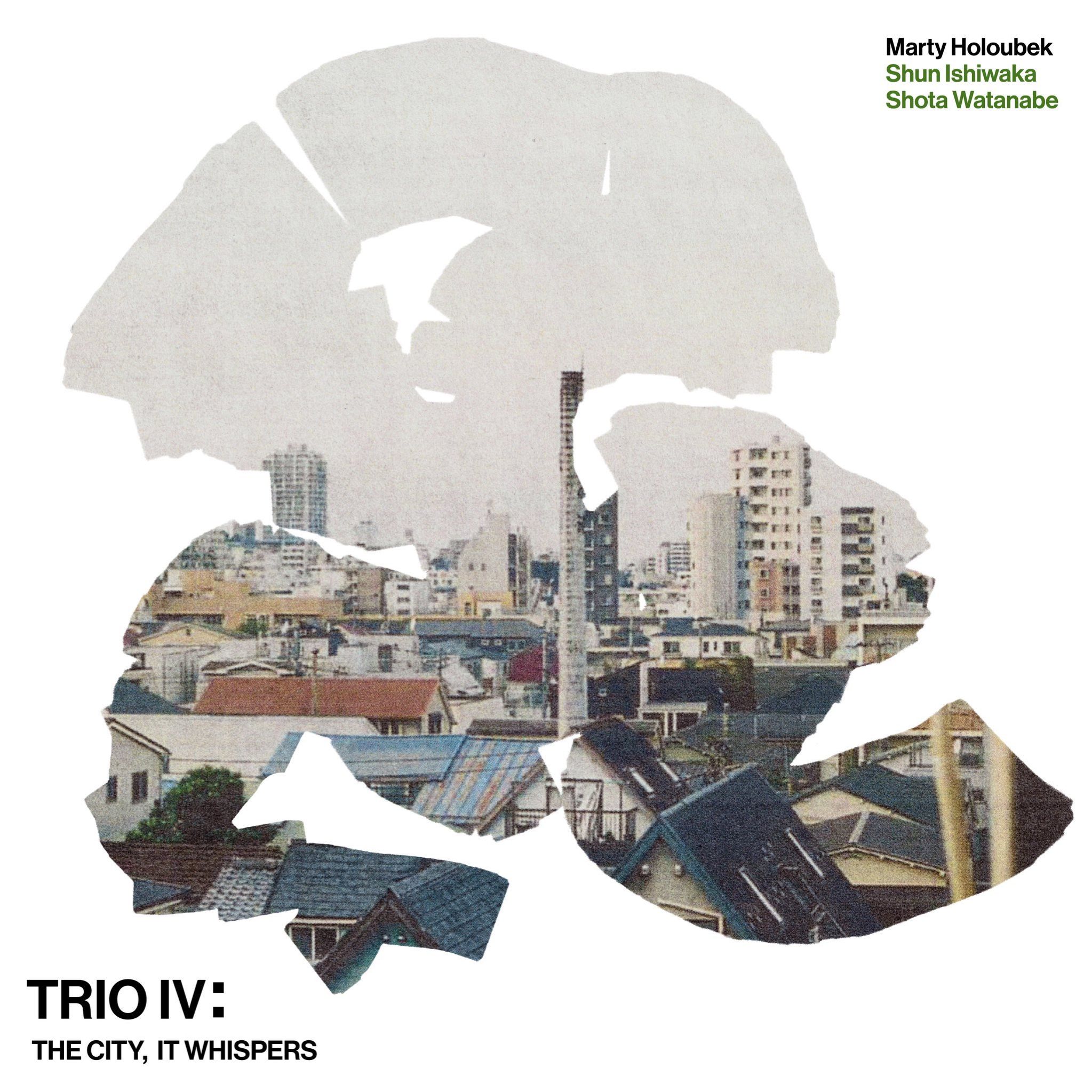 Marty Holoubek / Trio IV: The City, It Whispers