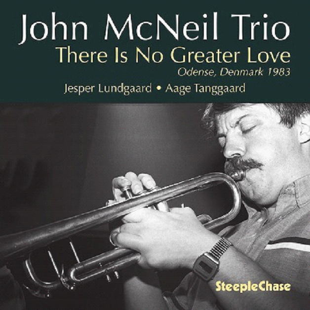 画像1: CD John McNeil ジョン・マクニール / There Is No Greater Love   人生で最も困難だった時期、デンマーク最強のリズム隊と切り拓く、極限のコードレス・トリオ  