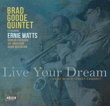 画像1: 【米ORIGIN】CD Brad Goode Quintet ブラッド・グッド・クインテット / Live Your Dream: Live At The North Street Cabaret   あの最強のタッグが、ふたたび。超絶技巧と創造性が火花を散らす、一夜限りの濃密なセッション  