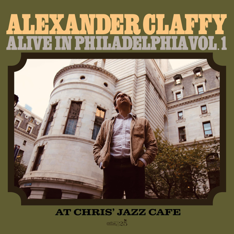 Alexander Claffy / Alive in Philadelphia Vol.1