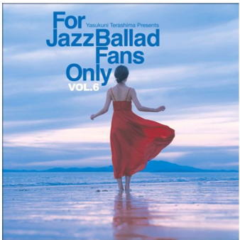 画像1: 完全限定盤LP V.A.(寺島靖国) / For Jazz Ballad Fans Only Vol.6   心揺さぶる名演との出会い。静寂に浸る、大人の特等席。バラッドの真髄が、ここに。  