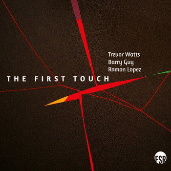 画像1: CD Trevor Watts w./ Barry Guy / Ramon Lopez トレヴァー・ワッツ / The First Touch    英国の重鎮たちがルブリンの夜を切り裂いた。これぞ即興の極み。名手3人が真っ向から激突するフリージャズの「今」。  