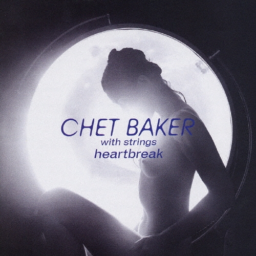 画像: CD CHET BAKER チェット・ベイカー /  HEARTBREAK  ハートブレイク