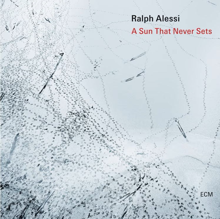 画像1: CD Ralph Alessi ラルフ・アレッシ / A Sun That Never Sets   緻密なコンポジションと自由奔放なインタープレイ。瞑想的な美のなかに響く、息をのむほどに純粋なトランペットの音色。  