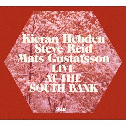 画像1: 輸入盤 2枚組CD  MATS GUSTAFSSON 、KIERAN  HEBDEN、STEVE  REID  /   LIVE AT THE SOUTH BANK  ライヴ・アット・ザ・サウス・バンク