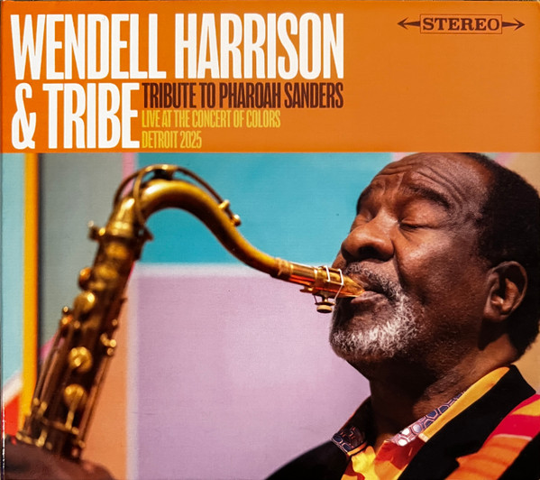 画像: 2枚組輸入盤LP  WENDELL HARRISON  ウェンデル・ハリソン with the Tribe Jazz Ensemble /  LOVE IS EVERYWHERE-PHAROAH SANDERS TRIBUTE LIVE   ラヴ・イズ・エヴリホエア〜ファラオ・サンダース・トリビュート・ライヴ＜初回生産限定盤＞/ ラヴ・イズ・エヴリホエア~ファラオ・サンダース・トリビュート・ライヴROMA  