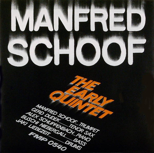 画像: CD MANFRED SCHOOF マンフレッド・ショーフ / THE EARLY QUINTET ヨーロッパ・フリージャズの黎明期、その熱気と自由を刻んだ初期ショーフ・クインテットの貴重な記録。