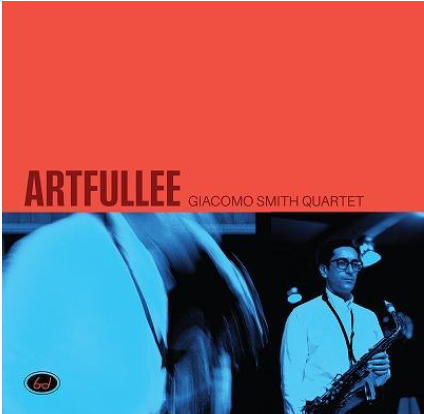 画像1: CD Giacomo Smith Quartet ジャコモ・スミス・クァルテット / Artfullee   軽やかに弾むスウィング、夜の静けさを映すメロディ。ジャコモ・スミスが描くジャズの新たな表情。  
