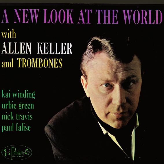画像1: CD ALLEN KELLER & TROMBONES アレン・ケラー & トロンボーンズ /  ア・ニュー・ルック・アット・ザ・ワールド