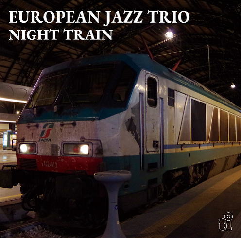 画像1: CD EUROPEAN JAZZ TRIO ヨーロピアン・ジャズ・トリオ /  NIGHT  TRAIN  ナイト・トレイン