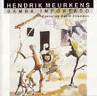 画像1: CD Hendrik Meurkens ヘンドリック・ミュールケンス・フィーチャリング・デヴィッド・フリードマン /  SAMBA  IMPORTADO  サンバ・インポルタード(完全限定生産盤)