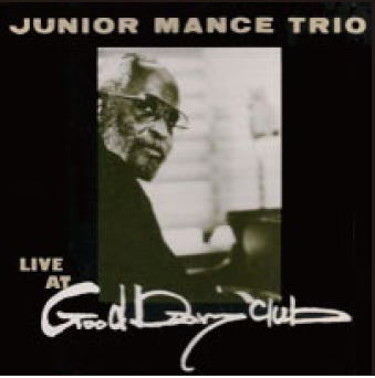 画像1: CD JUNIOR MANCE TRIO ジュニア・マンス・トリオ /  ライヴ・アット・グッド・デイ・クラブ