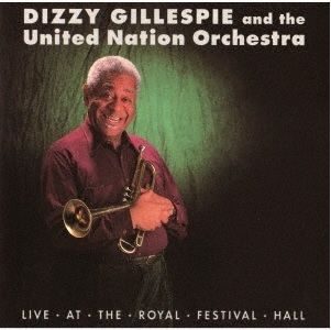 画像1: CD  DIZZY   GILLESPIE  AND  THE UNITED  NATION  ORCHESTRA  ディジー・ガレスピー・アンド・ザ・ユナイテッド・ネイション・オーケストラ /   LIVE  AT  THE ROYAL  FESTIVAL  HALL ライヴ・アット・ザ・ロイヤル・フェスティバル・ホール