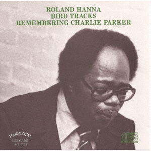 画像1: CD Roland Hanna ローランド・ハナ /  バード・トラックス〜リメンバリング・チャーリー・パーカー