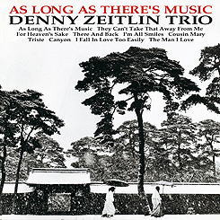 画像1: W紙ジャケットCD DENNY ZEITLIN　デニー・ザイトリン・トリオ /  AS LONG AS THERE'S MUSIC  音楽がある限り