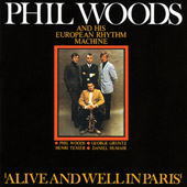 画像1: SHM-CD  PHIL WOODS & EUROPEAN RHYTHM MACHINE フィル・ウッズ & ヨーロピアン・マシーン / ALIVE AND WELL IN PARIS アライヴ・アンド・ウェル・イン・パリス