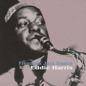 画像1: W紙ジャケットCD EDDIE HARRIS　 エディ・ハリス・カルテット　 フリーダム・ジャズ・ダンス（紙ジャケット仕様）